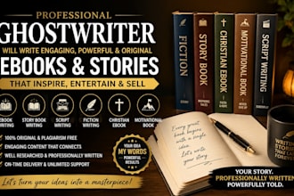 ghostwriter an ebook for fiction, story book, script writing, motivational book