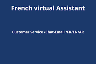 provide french customer service and virtual assistant support via chat and email