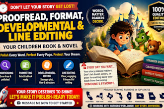 proofread, format, developmental and line editing your children book and novel