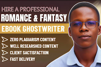 be your romance book ghostwriter, fantasy ebook writing and ebook ghostwriting