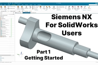 design manufacturing ready mechanical parts in siemens nx and solidworks