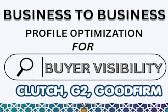 optimize your clutch g2 and goodfirms profiles for buyer search visibility