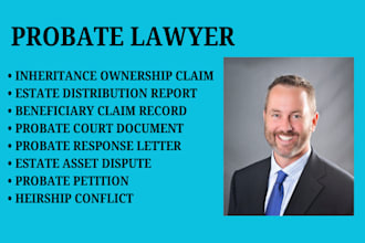 be your probate lawyer for inheritance disputes and estate conflict matters