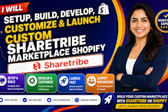 setup, build, develop customize and launch custom sharetribe marketplace shopify