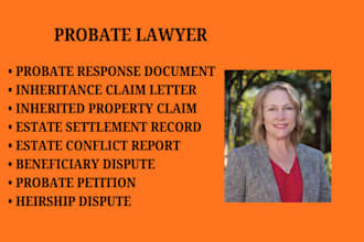 handle probate petitions, estate asset disputes and inheritance claim matters