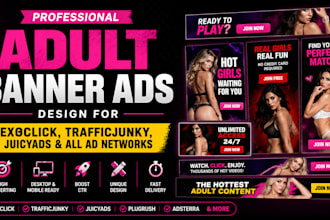 design adult banner for traffic junky and exoclick to setup campaign