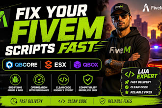 fix bugs, refine any fivem script qbcore esx qbox