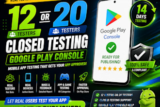 provide 12 testers closed testing 20 testers mobile app testing 12 testers