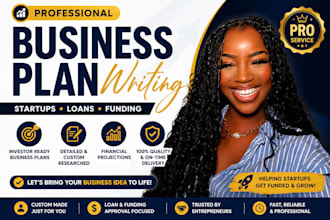write a business plan for startups, loans, and funding approval for a business