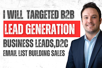 targeted b2b lead generation, business leads,d2c and email list building sales