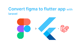 convert figma to flutter app with laravel