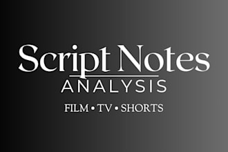 provide detailed feature film script notes and feedback