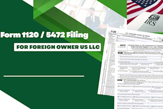 file irs forms 5472 and 1120 for a foreign owned llc in the US