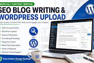write and upload SEO blog posts and manage your wordpress blog monthly
