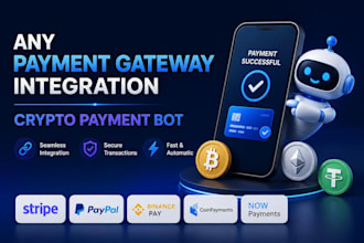 do any payment gateway integration crypto payment bot, build payment gateway bot