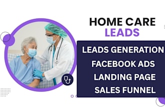 generate home care leads elderly care leads google ads home care website