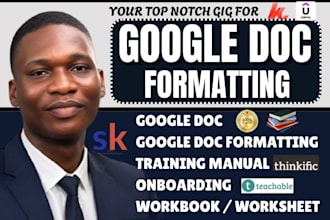 organize and format course content, worksheets, training manuals in google docs
