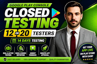 provide closed testing 20 testers 12 testers mobile app testing 12 testers