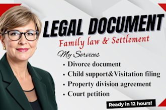 prepare legal documents for family law,divorce, child support,dispute,settlement