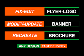 fix, edit and redesign flyers, logo and banners brochures