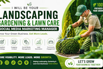 be your landscaping, gardening, lawn care social media marketing manager