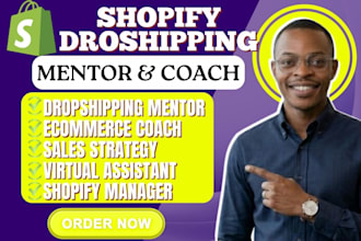 be your shopify mentor dropshipping coach ecommerce consultant shopify coach