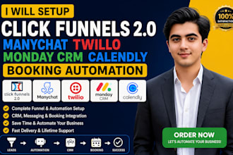 setup click funnels  manychat twillo  monday crm calendly booking automation