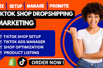 setup tiktok shop, shopify marketing and tiktok ads for tiktok dropshipping