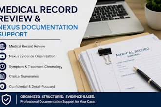 review medical records, organize nexus evidence and supporting documentatation