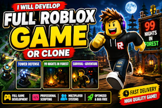 develop full roblox game or clone, tower, 99 night in forest on roblox studio