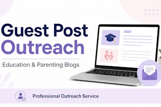 do guest post outreach for education and parenting blogs