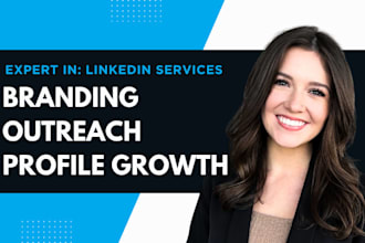 be your linkedin profile optimization, personal branding and outreach