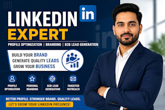 be your linkedin expert for profile optimization, branding, b2b lead generation