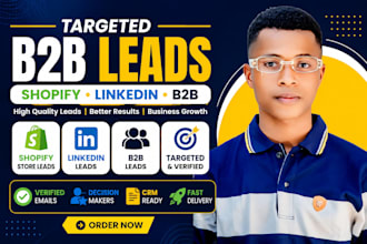 provide targeted shopify, linkedin and b2b leads generation