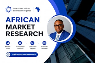conduct professional market research and business strategy for african markets