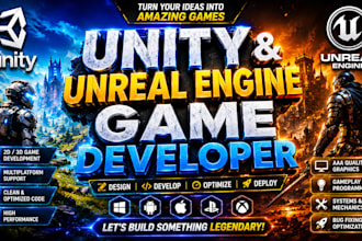 do mobile game development in 2d, 3d game by unity, unreal engine game developer