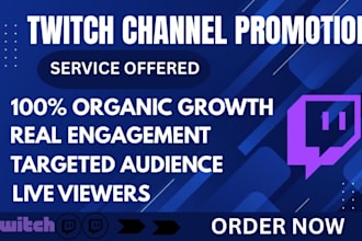promote twitch channel organically to increase viewers and followers