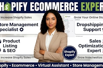be your ecommerce virtual assistant shopify expert, store management VA