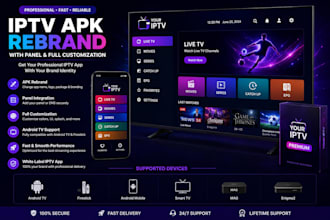 create iptv apk rebrand with panel and full customization