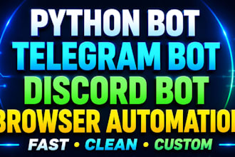 build python bot, telegram bot, discord bot and browser automation