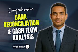 complete comprehensive bank reconciliation and cash flow analysis