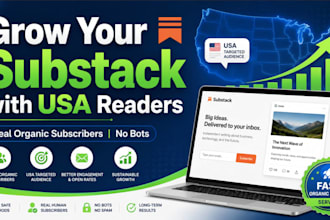 grow your substack newsletter to real USA targeted organic subsctack subscribers