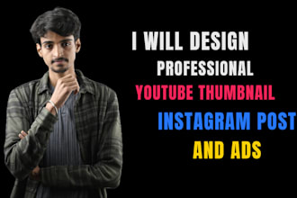 design professional youtube thumbnail, instagram post and ads