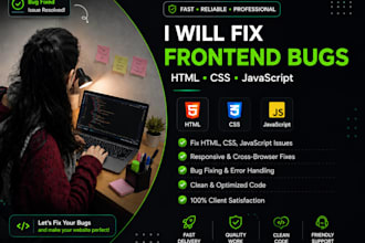 fix HTML CSS and javascript  frontend bugs professionally