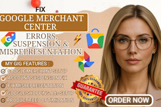 set up google merchant center, shopping ads, fix gmc suspension and misrep