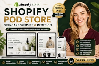 design shopify pod store, skincare website and redesign shopify store