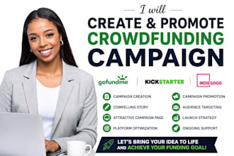 create and promote gofundme kickstarter indiegogo crowdfunding campaign