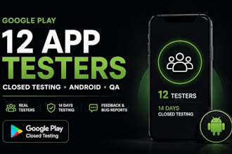 provide 12 app testers google play testers android app testing closed testing qa