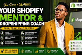 be your shopify mentor dropshipping coach ecommerce coach dropshipping mentor