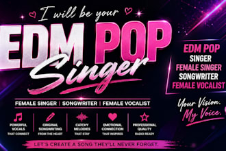 be your female edm pop singer songwriter female vocalist edm singer